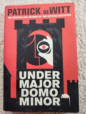 Patrick deWitt Undermajordomo Minor Hardcover Anansi Press 2015 Fiction Literary